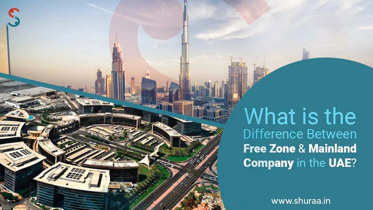 Dubai Free Zone vs Mainland: Which is Better for Indians?