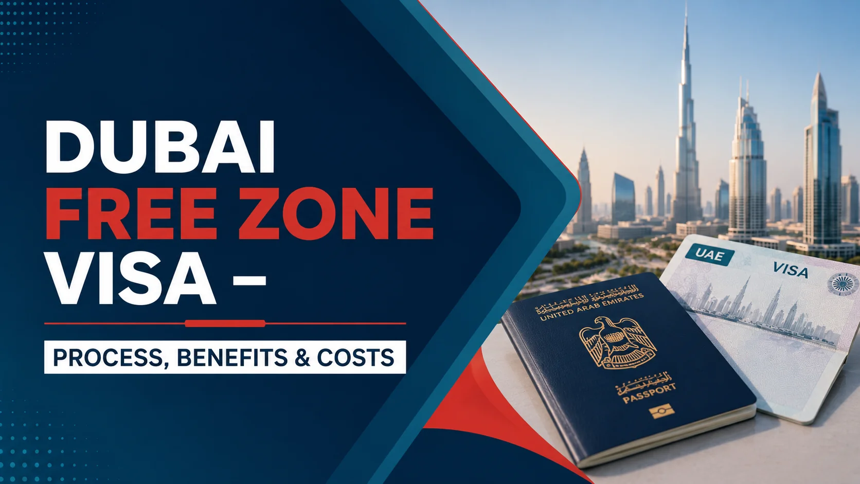 Dubai Free Zone Visa – Process, Benefits & Costs