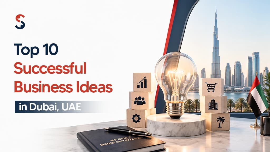 Top 10 Successful Business Ideas in Dubai, UAE