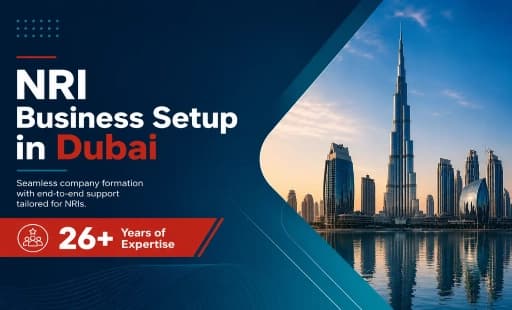 NRI Business Setup in Dubai, UAE NRI Business Setup in Dubai, UAE