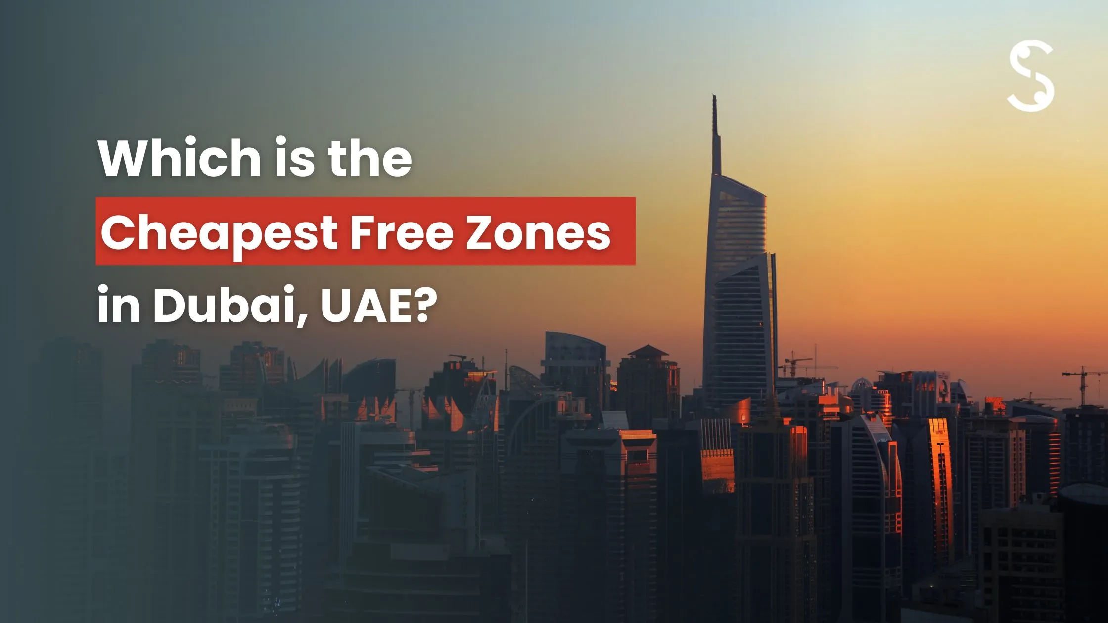 Cheapest free zone in Dubai, UAE Cheapest free zone in Dubai, UAE