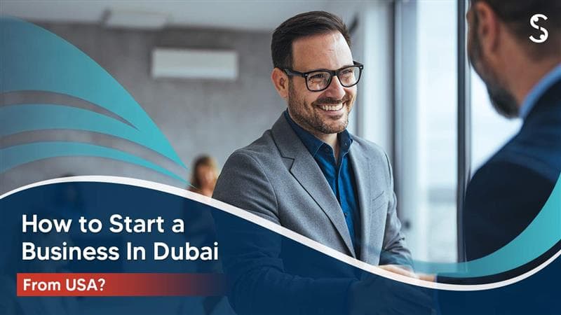 How to Start a Business in Dubai from the USA How to Start a Business in Dubai from the USA