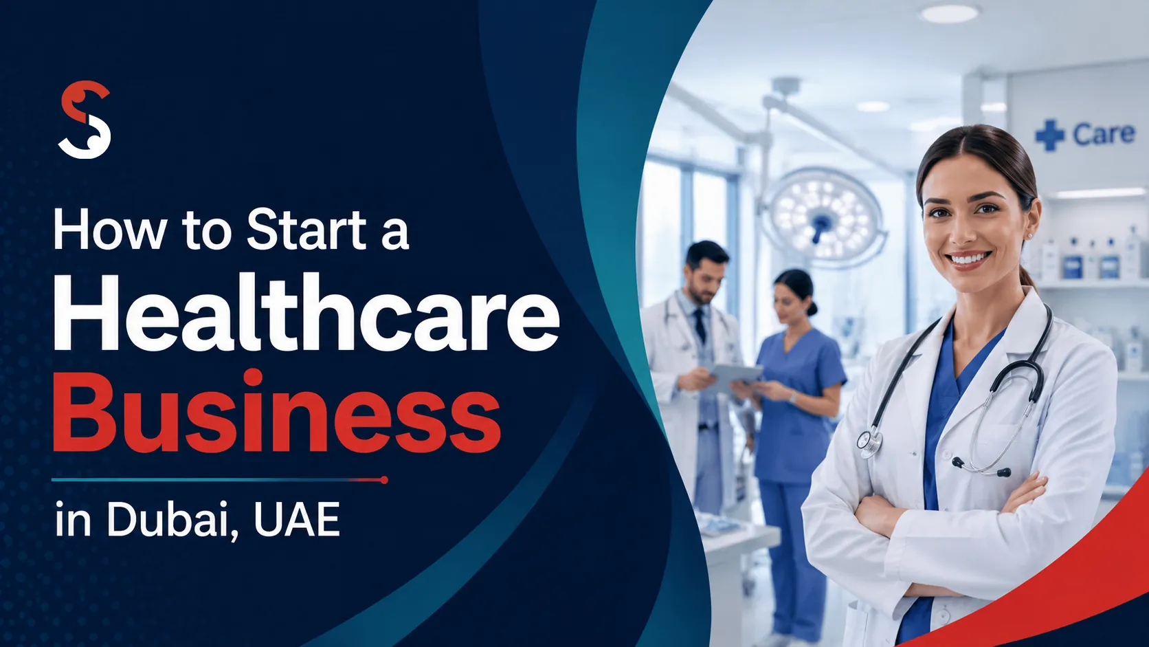 How to Start a Healthcare Business in Dubai, UAE How to Start a Healthcare Business in Dubai, UAE
