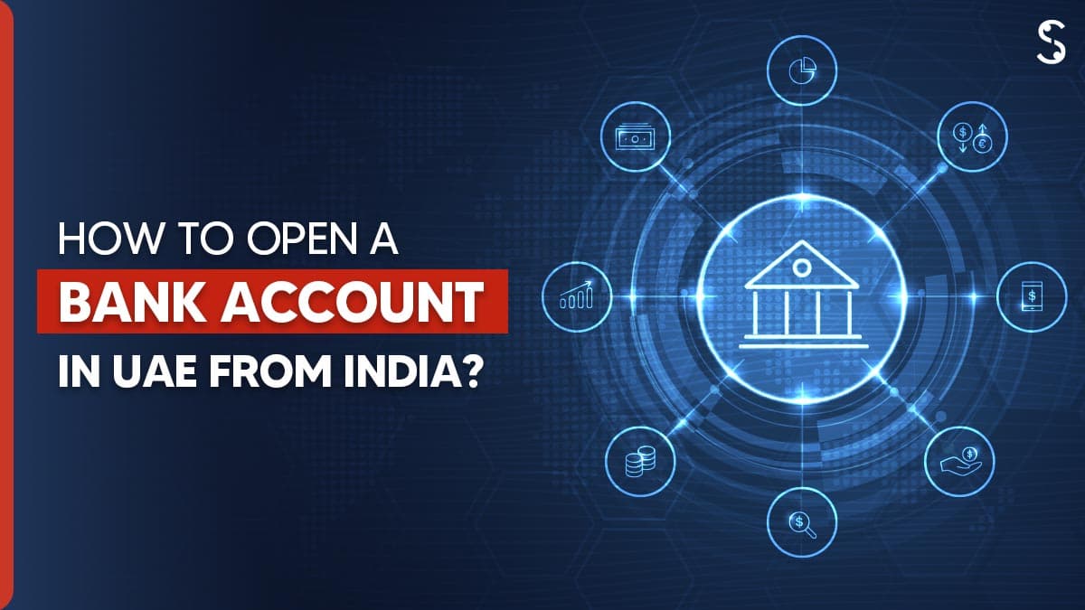 How to Open a Bank Account in Dubai from India? How to Open a Bank Account in Dubai from India?