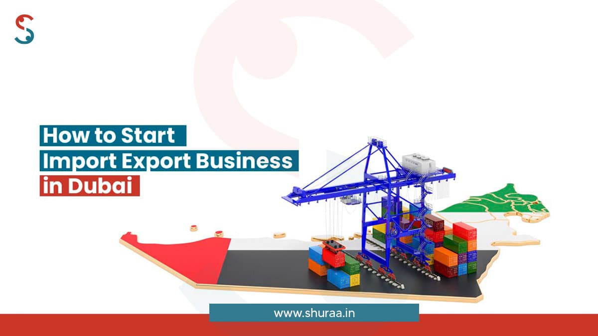 How to Start an Import-Export Business in Dubai?