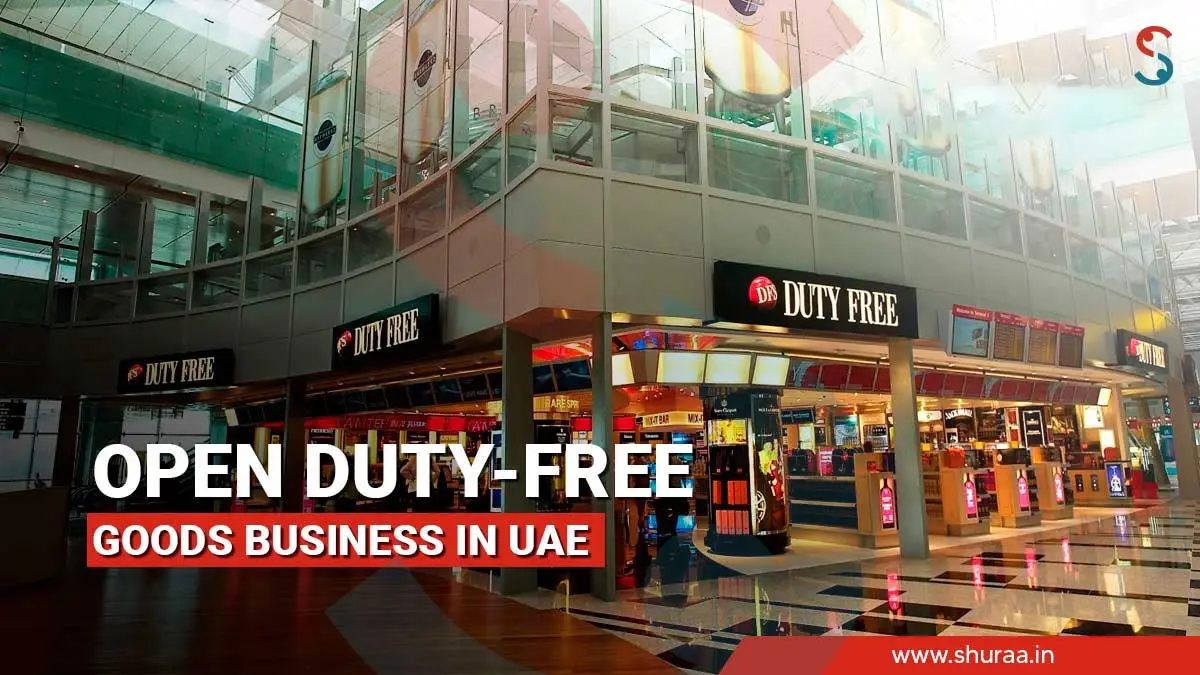 Open Duty-Free Goods Business in UAE Open Duty-Free Goods Business in UAE