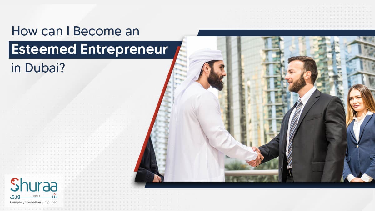 How to Become an Entrepreneur in Dubai? How to Become an Entrepreneur in Dubai?