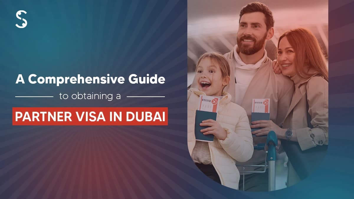 How to Apply for a Partner Visa in Dubai? How to Apply for a Partner Visa in Dubai?