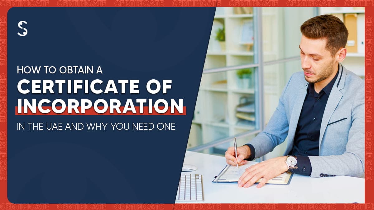 Certificate of Incorporation in UAE: Complete Guide Certificate of Incorporation in UAE: Complete Guide