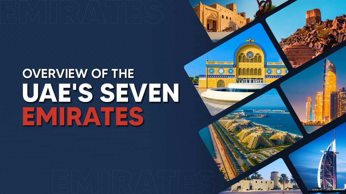 Overview of the UAE’s seven Emirates Overview of the UAE’s seven Emirates