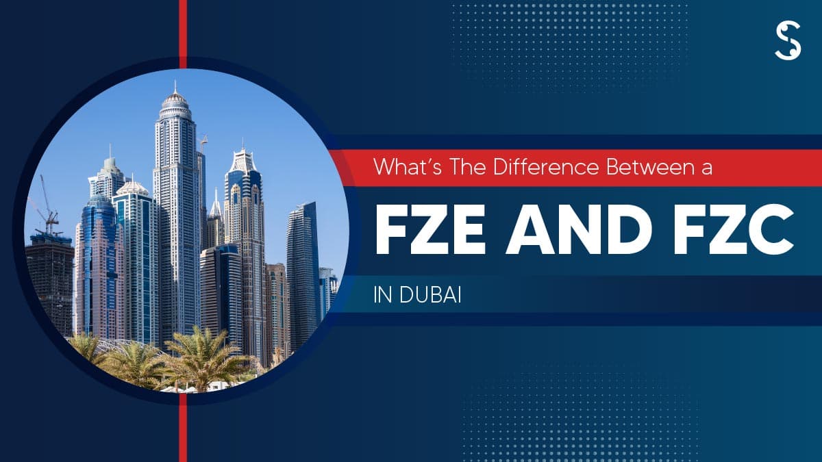 What is the Difference Between FZE and FZC in Dubai? What is the Difference Between FZE and FZC in Dubai?