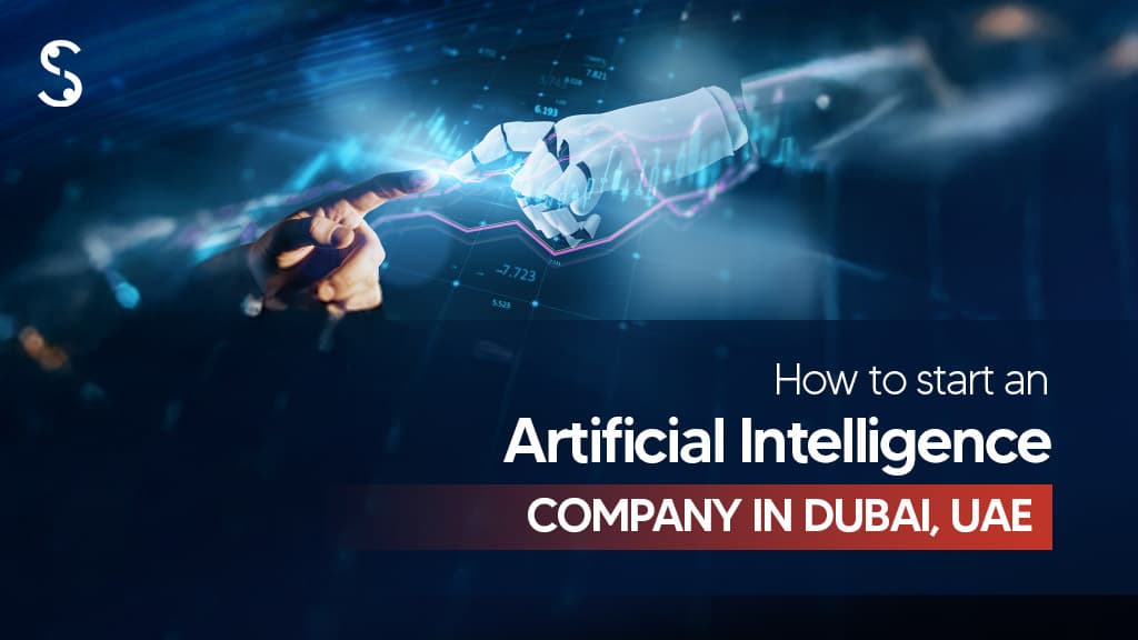 How to start an AI company in Dubai? How to start an AI company in Dubai?