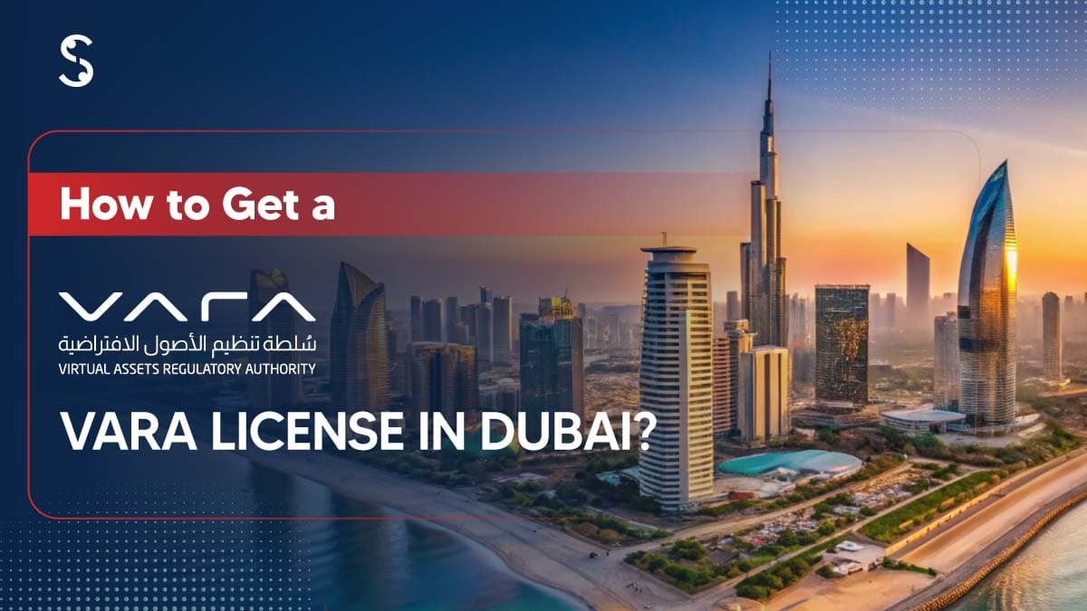 How to Get a VARA License in Dubai? How to Get a VARA License in Dubai?