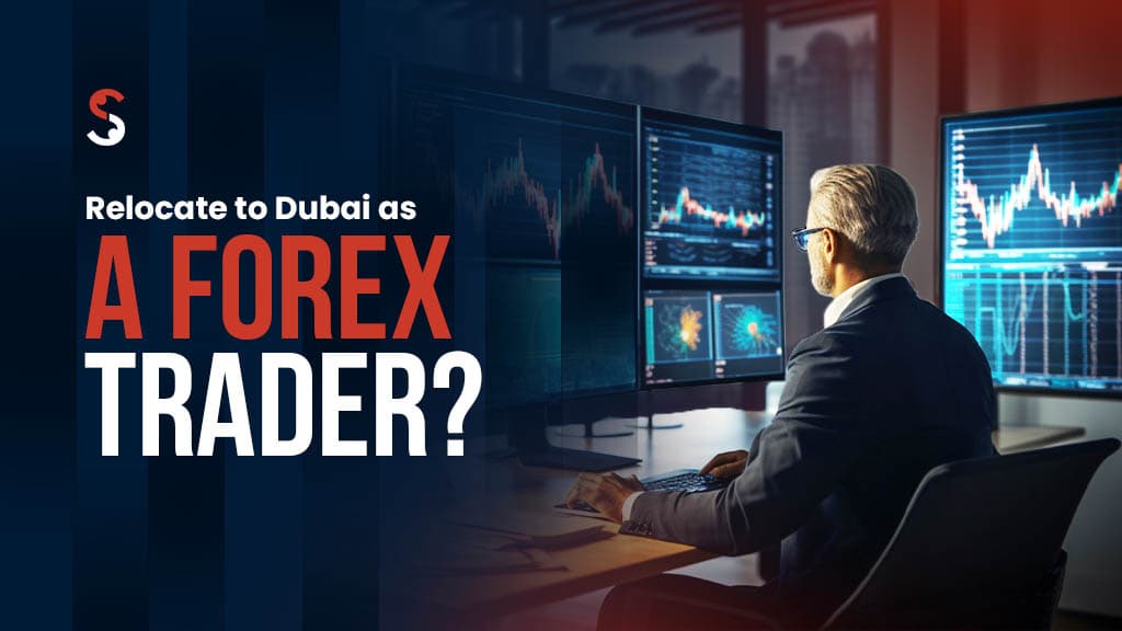 How to Relocate to Dubai as a Forex Trader from India How to Relocate to Dubai as a Forex Trader from India