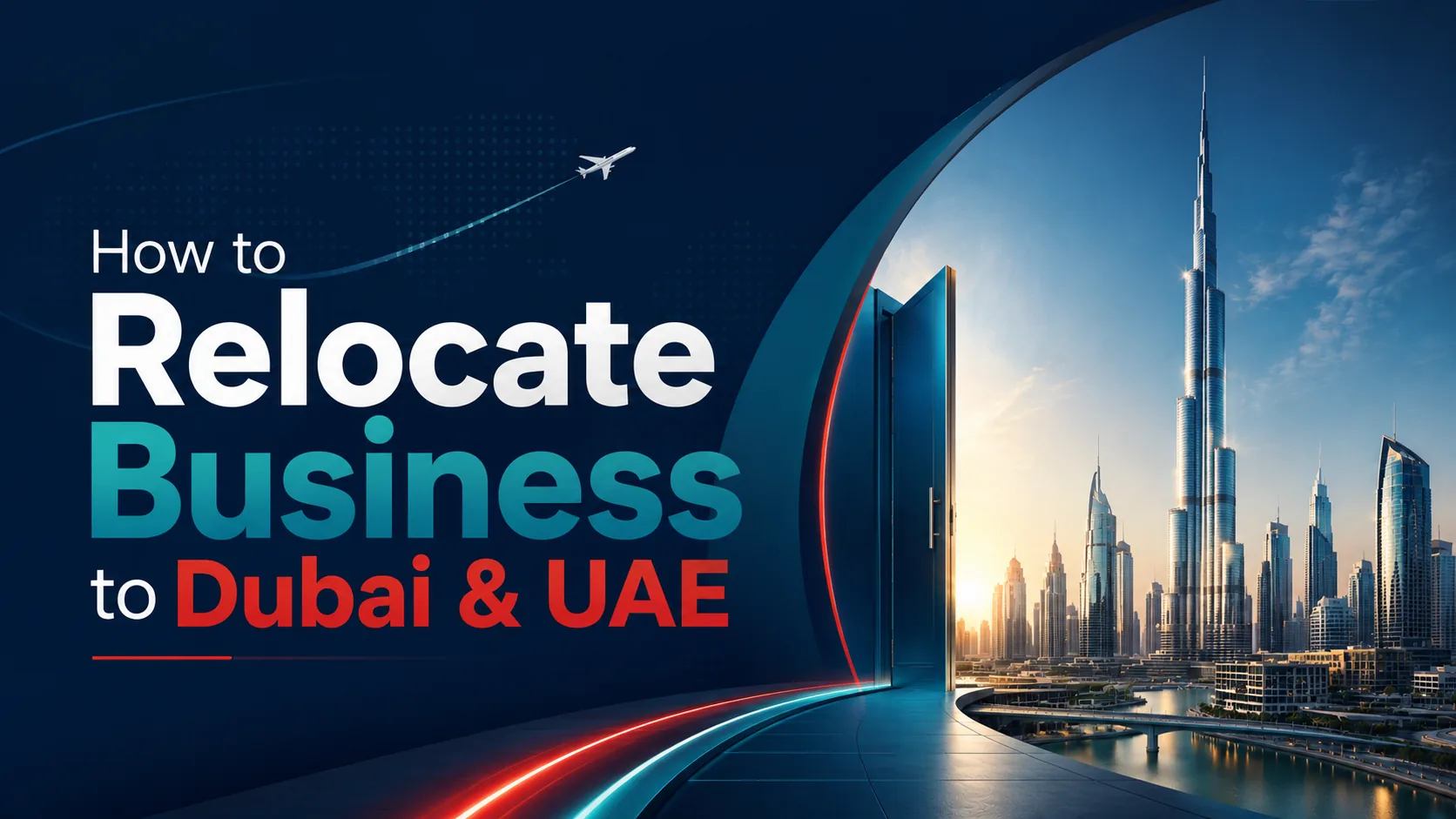 How to Relocate Business to Dubai & UAE How to Relocate Business to Dubai & UAE