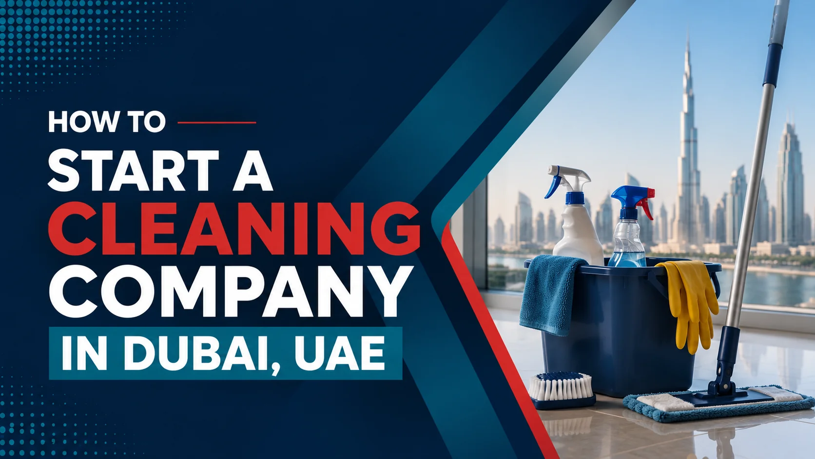 How to Start a Cleaning Company in Dubai How to Start a Cleaning Company in Dubai