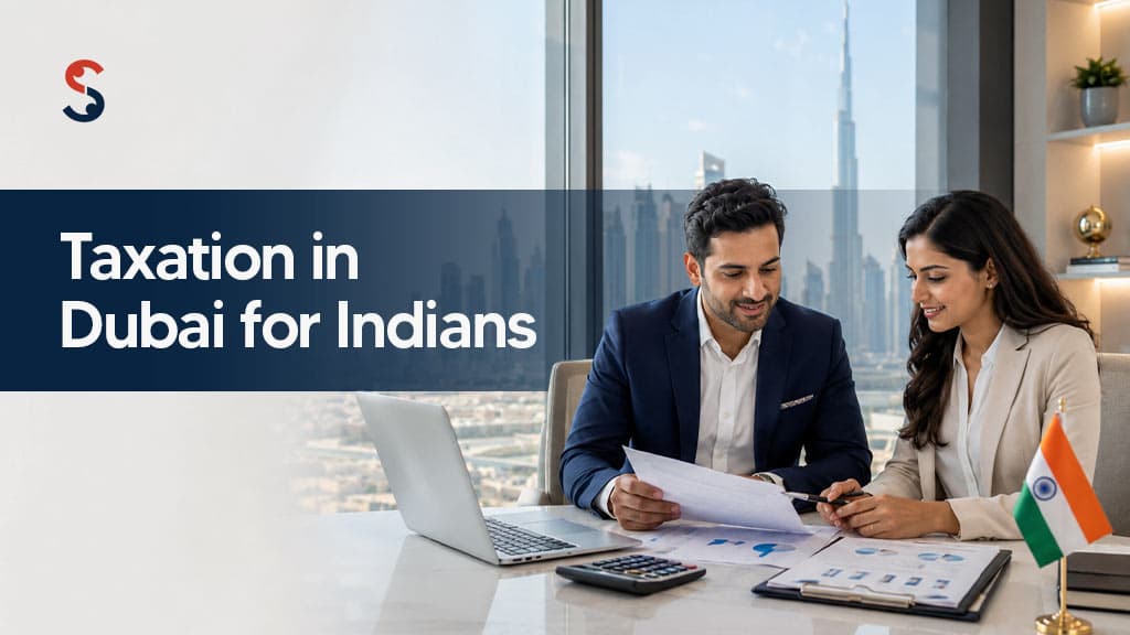 Taxation in Dubai for Indians: Taxes, Rules & Benefits Taxation in Dubai for Indians: Taxes, Rules & Benefits