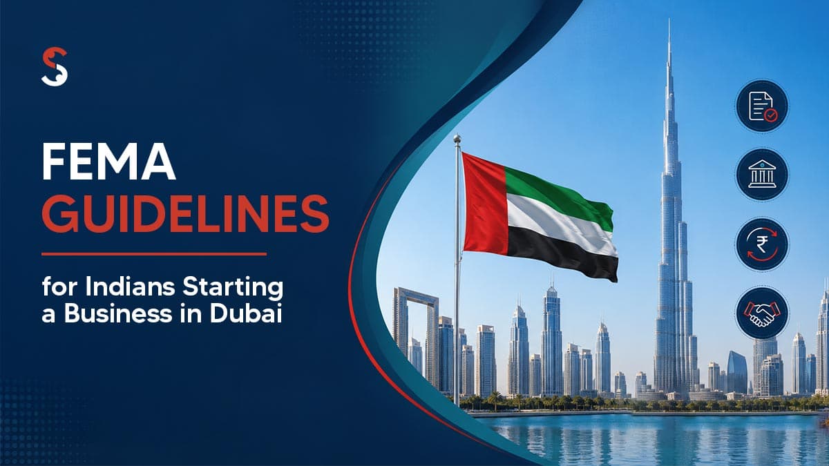 FEMA Guidelines for Indians Starting Business in Dubai FEMA Guidelines for Indians Starting Business in Dubai