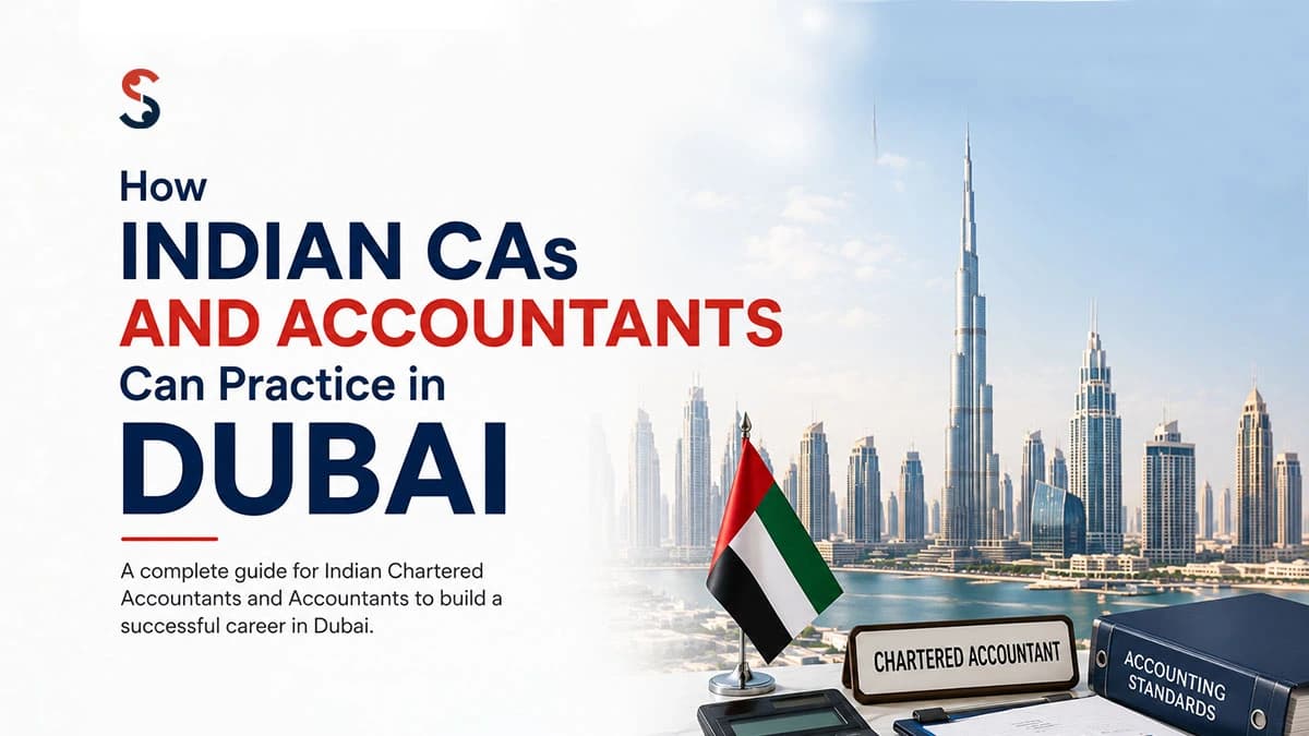 How Indian CAs and Accountants Can Practice in Dubai How Indian CAs and Accountants Can Practice in Dubai