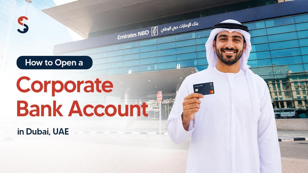 How to Open a Corporate Bank Account in Dubai, UAE How to Open a Corporate Bank Account in Dubai, UAE