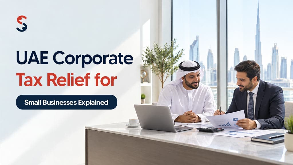 UAE Corporate Tax Relief for Small Businesses Explained UAE Corporate Tax Relief for Small Businesses Explained