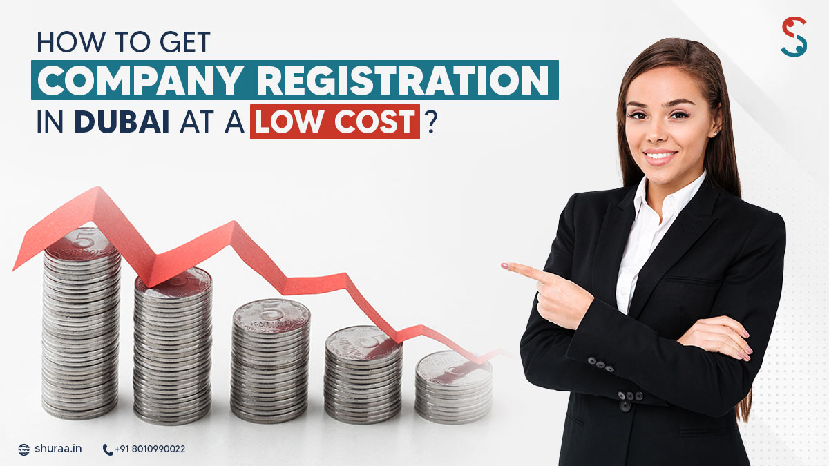  How to get Company Registration in Dubai at a low cost?