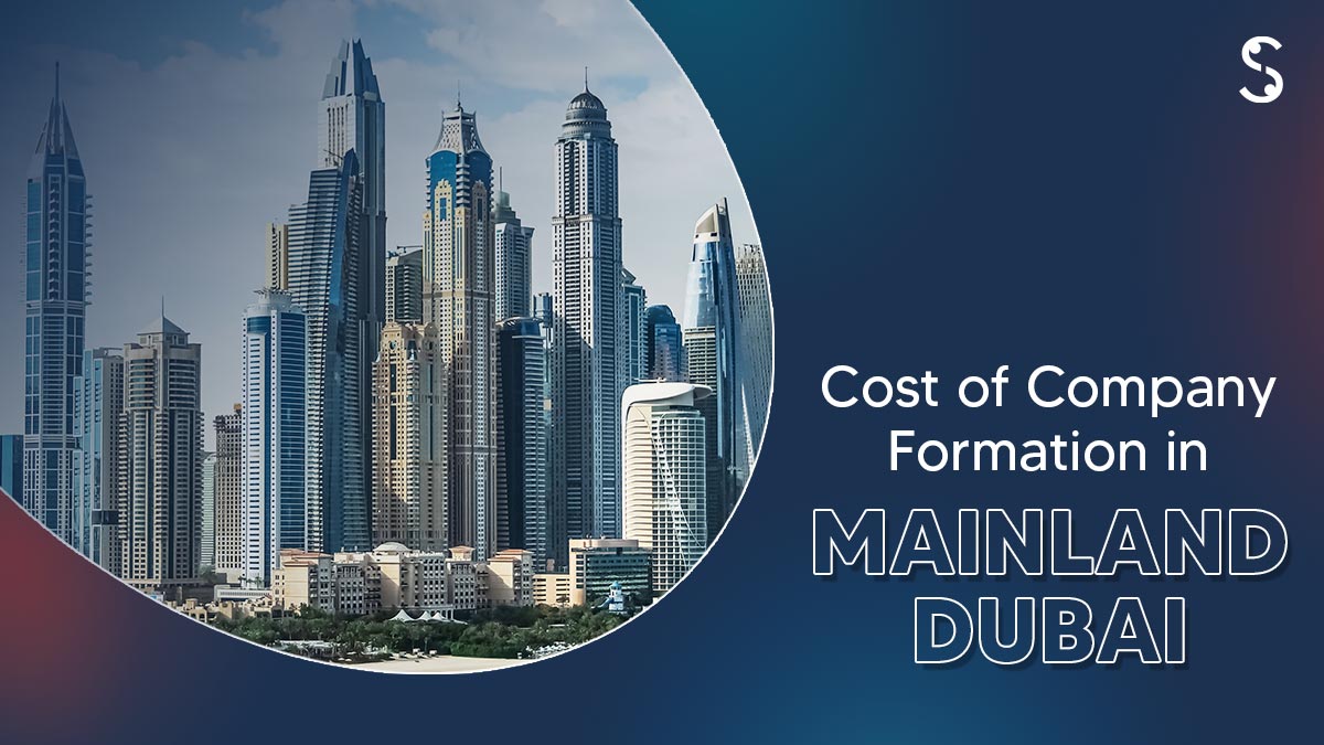  Cost of Company formation in Mainland Dubai
