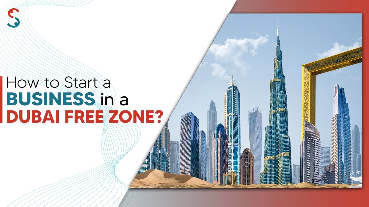  How to start a business in a Dubai free zone