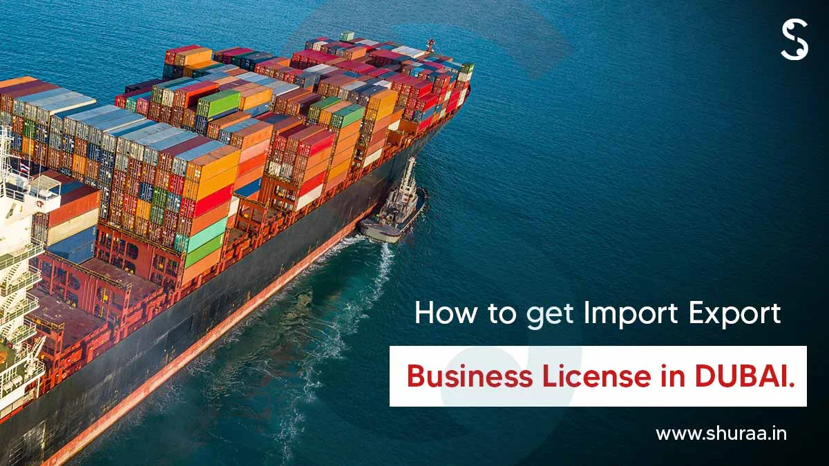  How To Get Import Export Business License in Dubai?