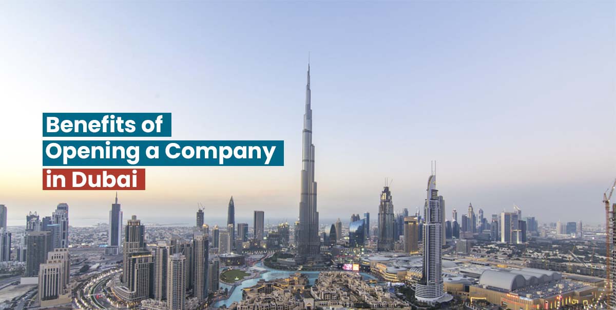  Benefits of Opening a Company in Dubai for Indians