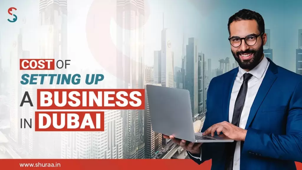 Cost of Setting Up a Business in Dubai