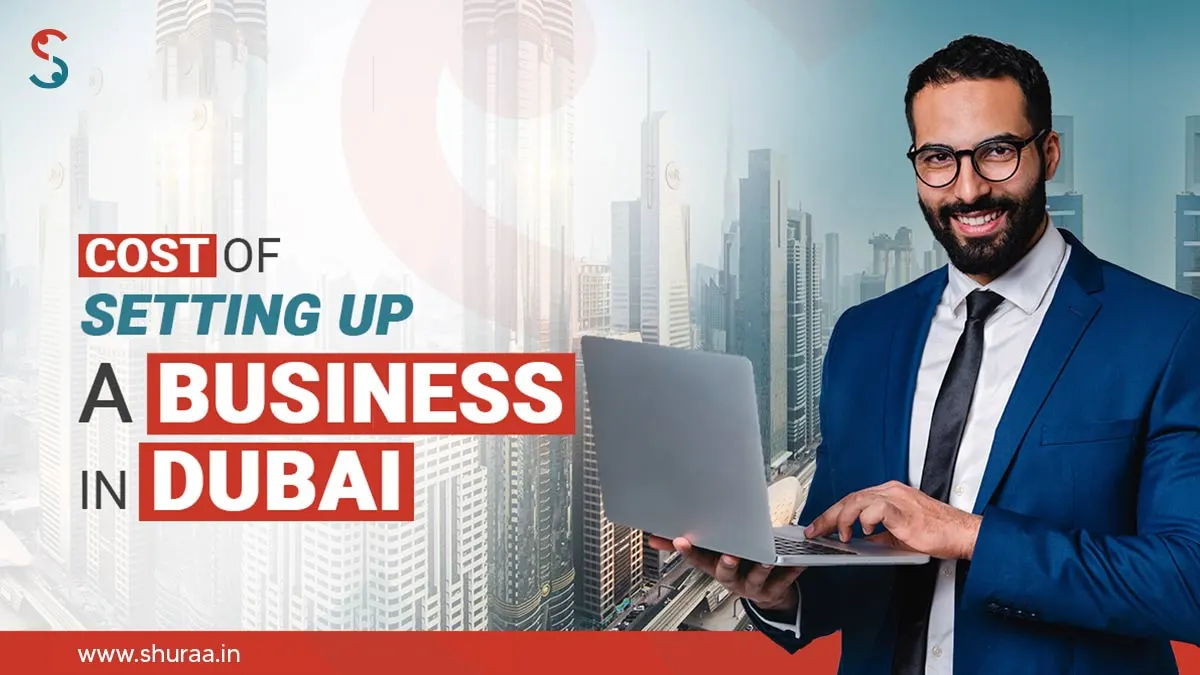  Cost of Setting Up a Business in Dubai