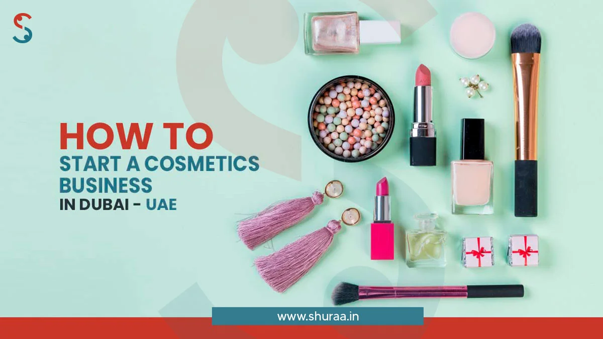  How To Start a Cosmetics Business in Dubai?