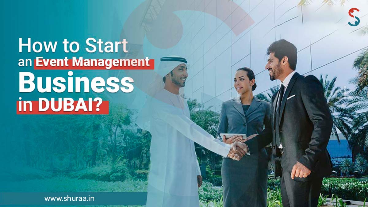  How to Start an Event Management Business in Dubai?