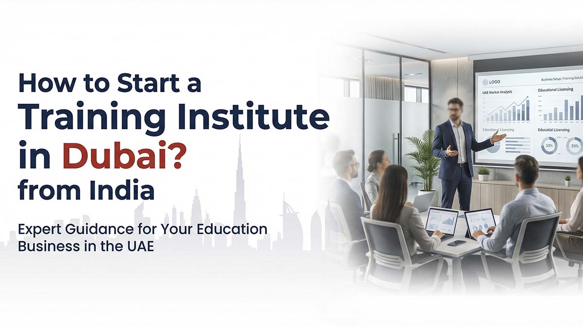  How to Start a Training Institute in Dubai from India