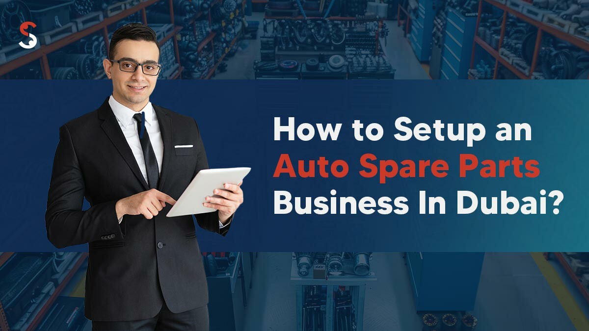  How to Start a Auto Spare Parts Business in Dubai?