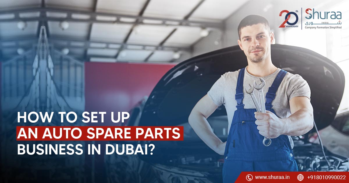  How to Set Up an auto spare parts Business in Dubai?