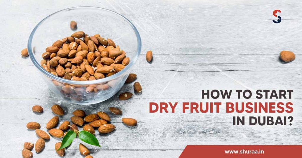 start a dry fruit business in Dubai