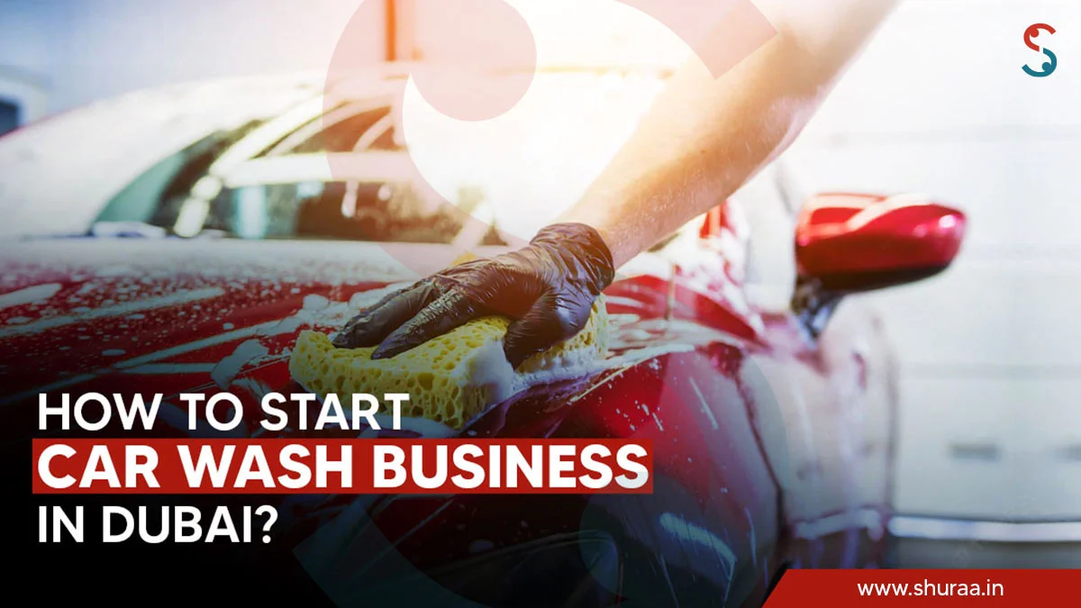  How to Start a Car Wash Business in Dubai?