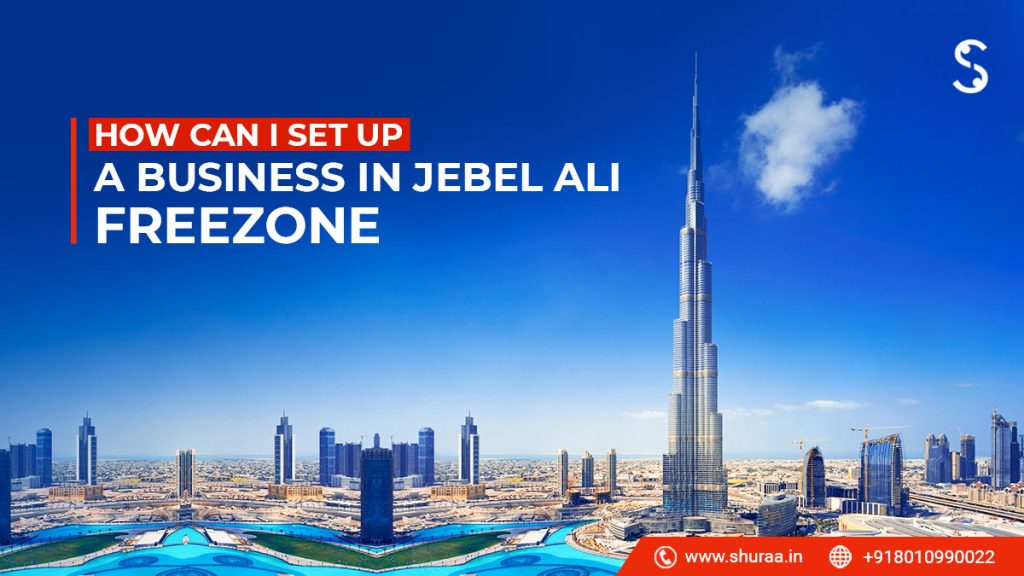 How to start business in Jebel Ali Free zone? 2024