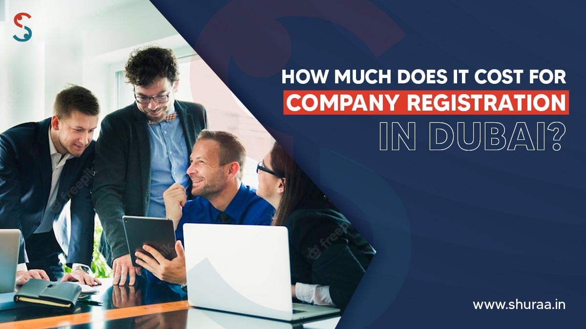  How much does it cost for company registration in Dubai?