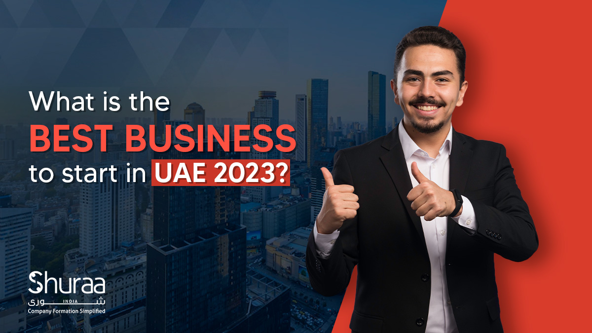  What is the Best Business to Start in UAE 2024?