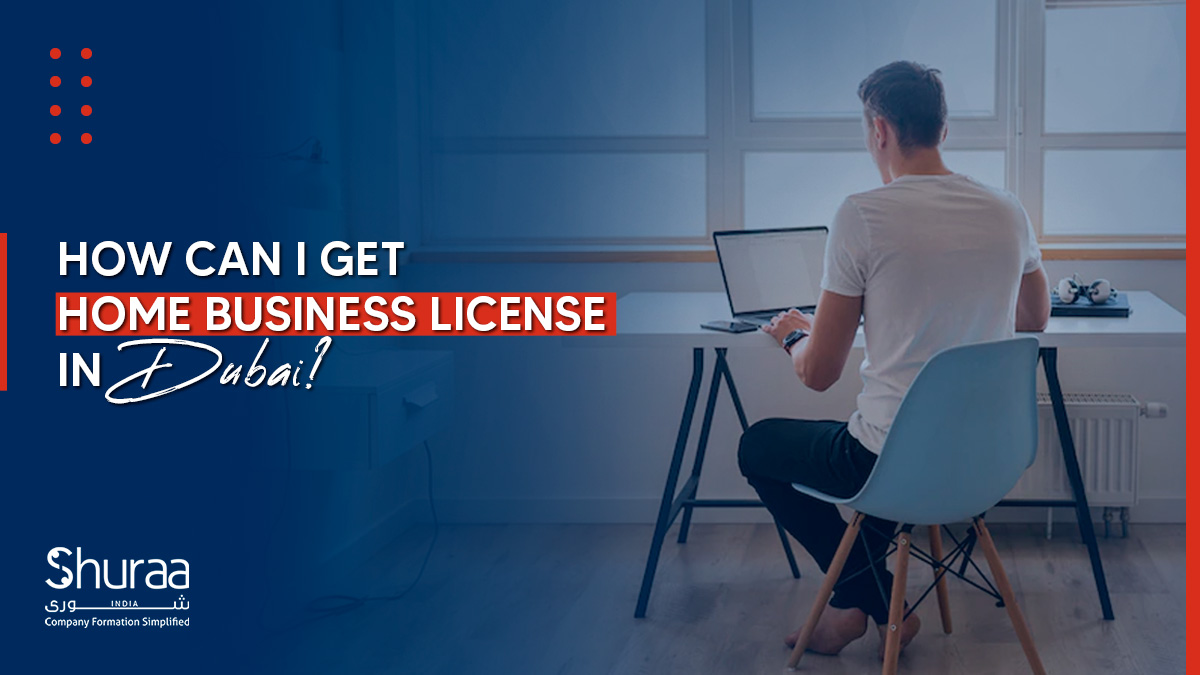  How can I get Home Business License in Dubai?