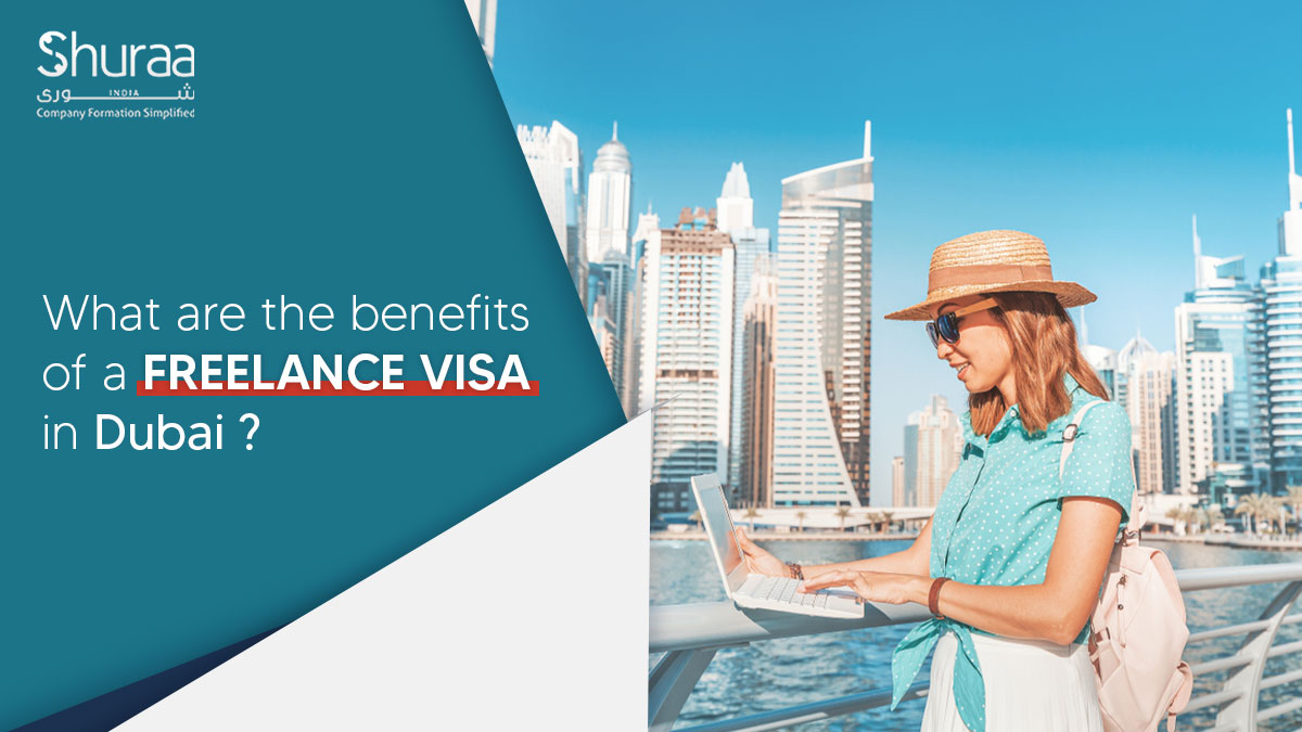  What Are the Benefits of a Freelance Visa in Dubai?