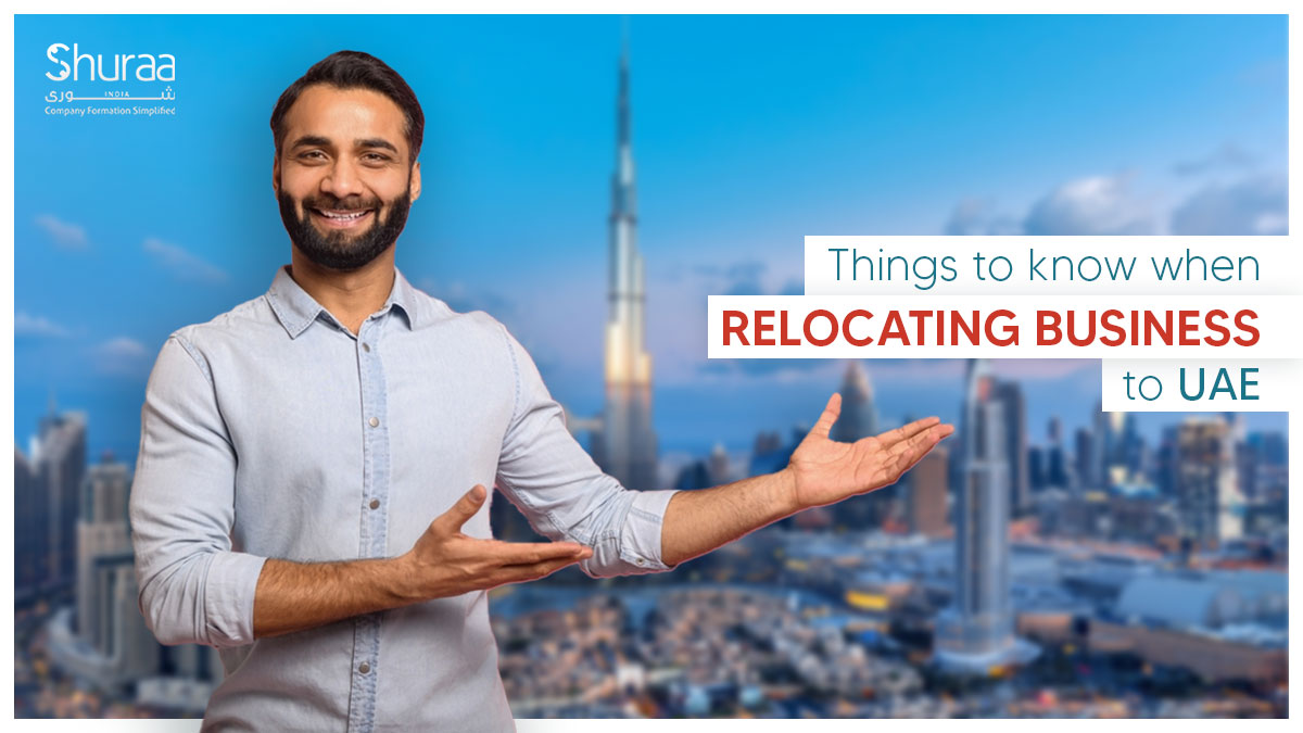  8 Things to know Before Relocating Business to UAE