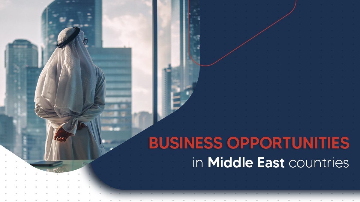  Business Opportunities in Middle East Countries