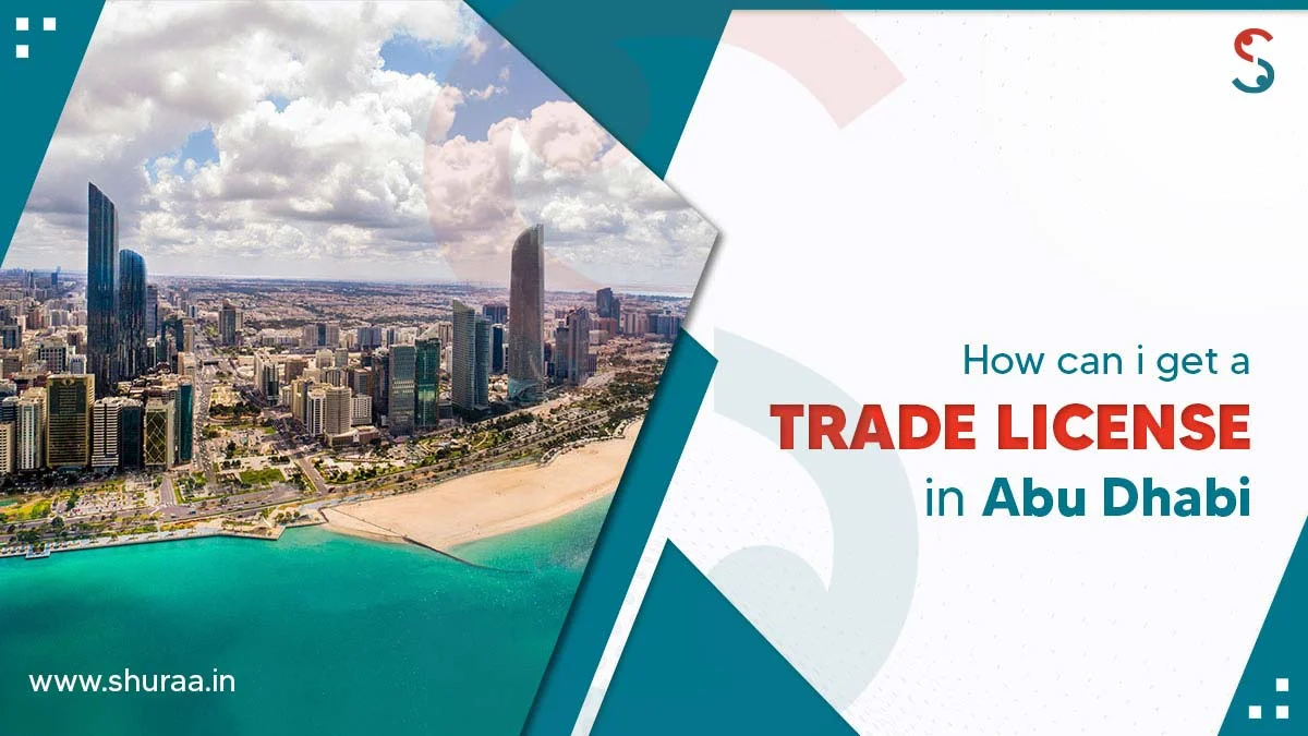  How to Get a Trade License in Abu Dhabi?