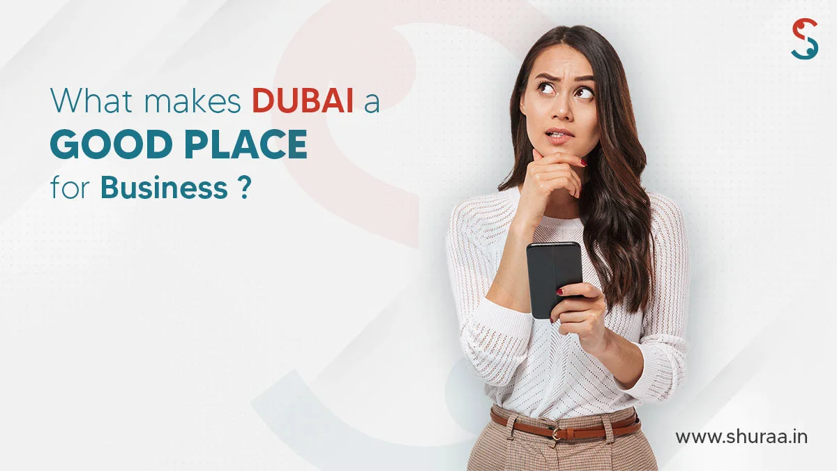  What Makes Dubai a Good Place for Business?