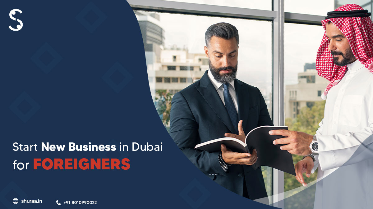 Start New Business in Dubai for Foreigners