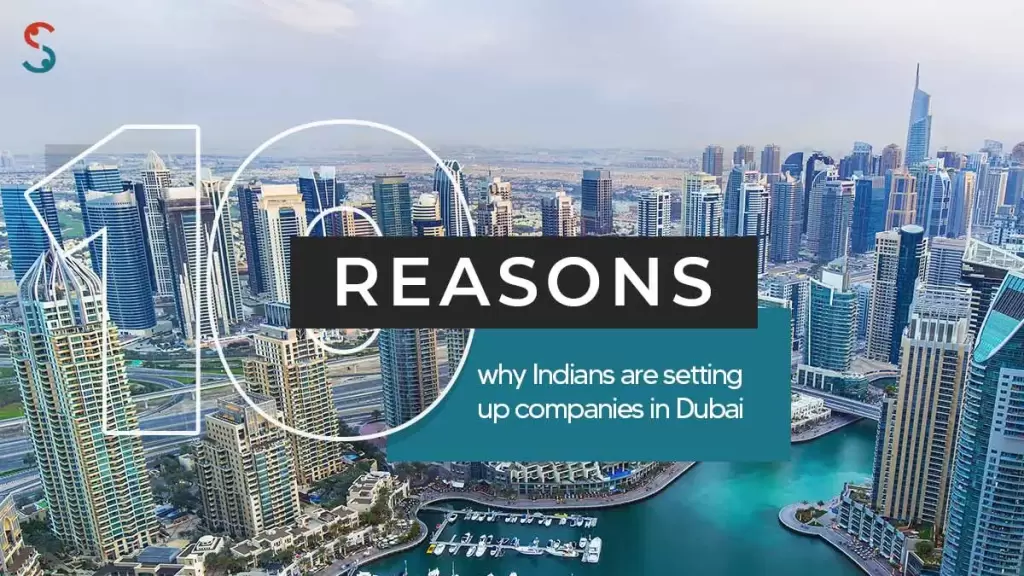 Why Indians are Setting up Companies in Dubai